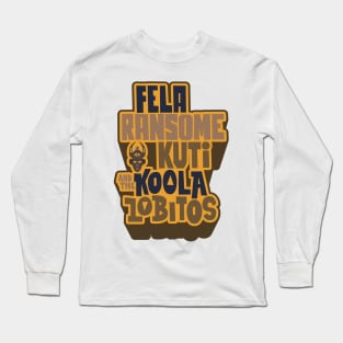 Legendary Afrobeat: Fela Kuti & Koola Lobitos Long Sleeve T-Shirt